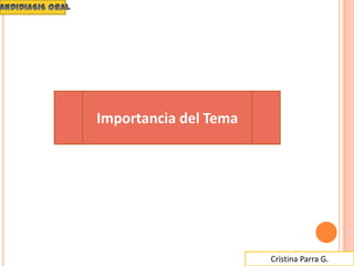 Cristina Parra G.
Importancia del Tema
 