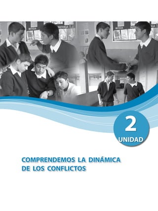 COMPRENDEMOS LA DINÁMICA
DE LOS CONFLICTOS
2UNIDAD
 