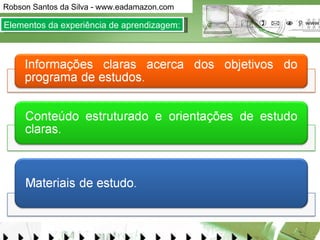 Elementos da experiência de aprendizagem: 