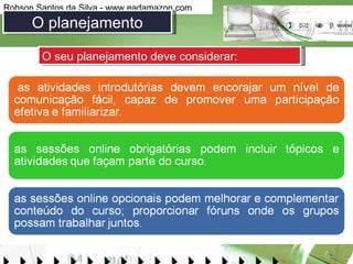 O planejamento O seu planejamento deve considerar: 