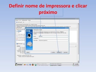 Definir nome de impressora e clicar
próximo
 
