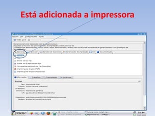 Está adicionada a impressora
 
