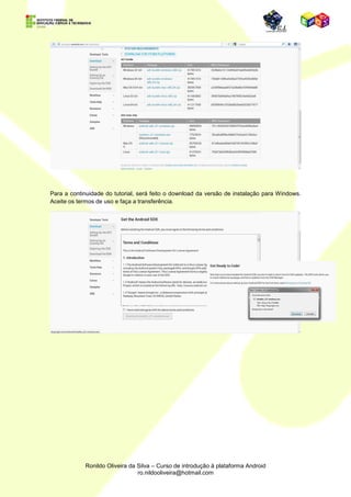Instalando o JDK




Novamente executando os passos iniciais de verificação de status do Java no Prompt de
Comando:




                                                 Agora, o Prompt de comando do Windows retorna as
                                                 principais informações sobre a versão instalada.
 