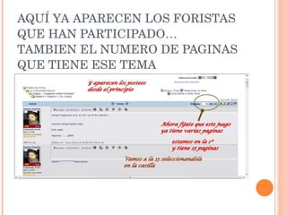 AQUÍ YA APARECEN LOS FORISTAS QUE HAN PARTICIPADO… TAMBIEN EL NUMERO DE PAGINAS QUE TIENE ESE TEMA 