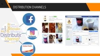 DISTRIBUTION CHANNELS
14
 