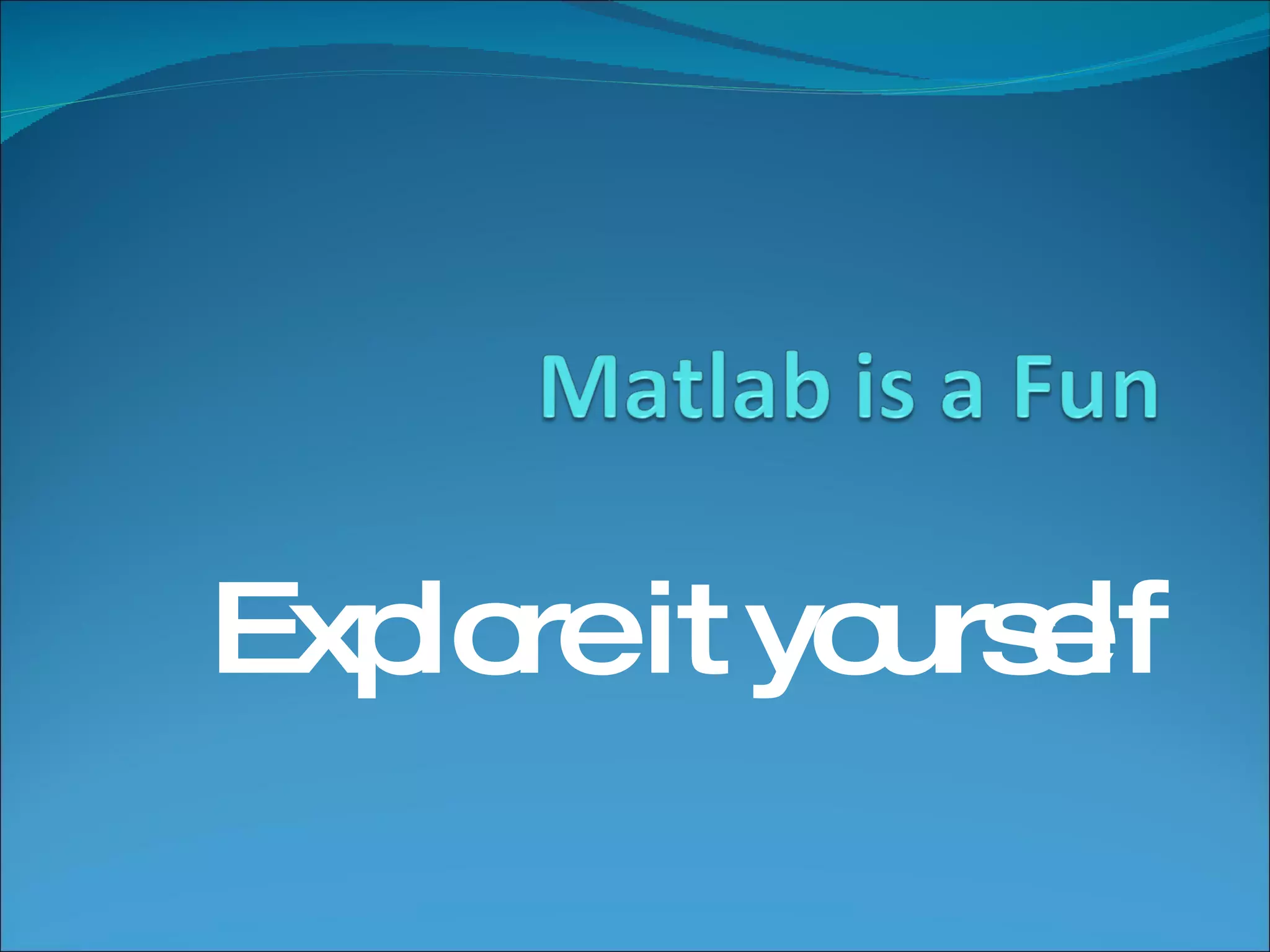 Explore it yourself 