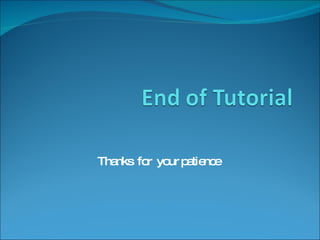 Thanks  for  your patience 