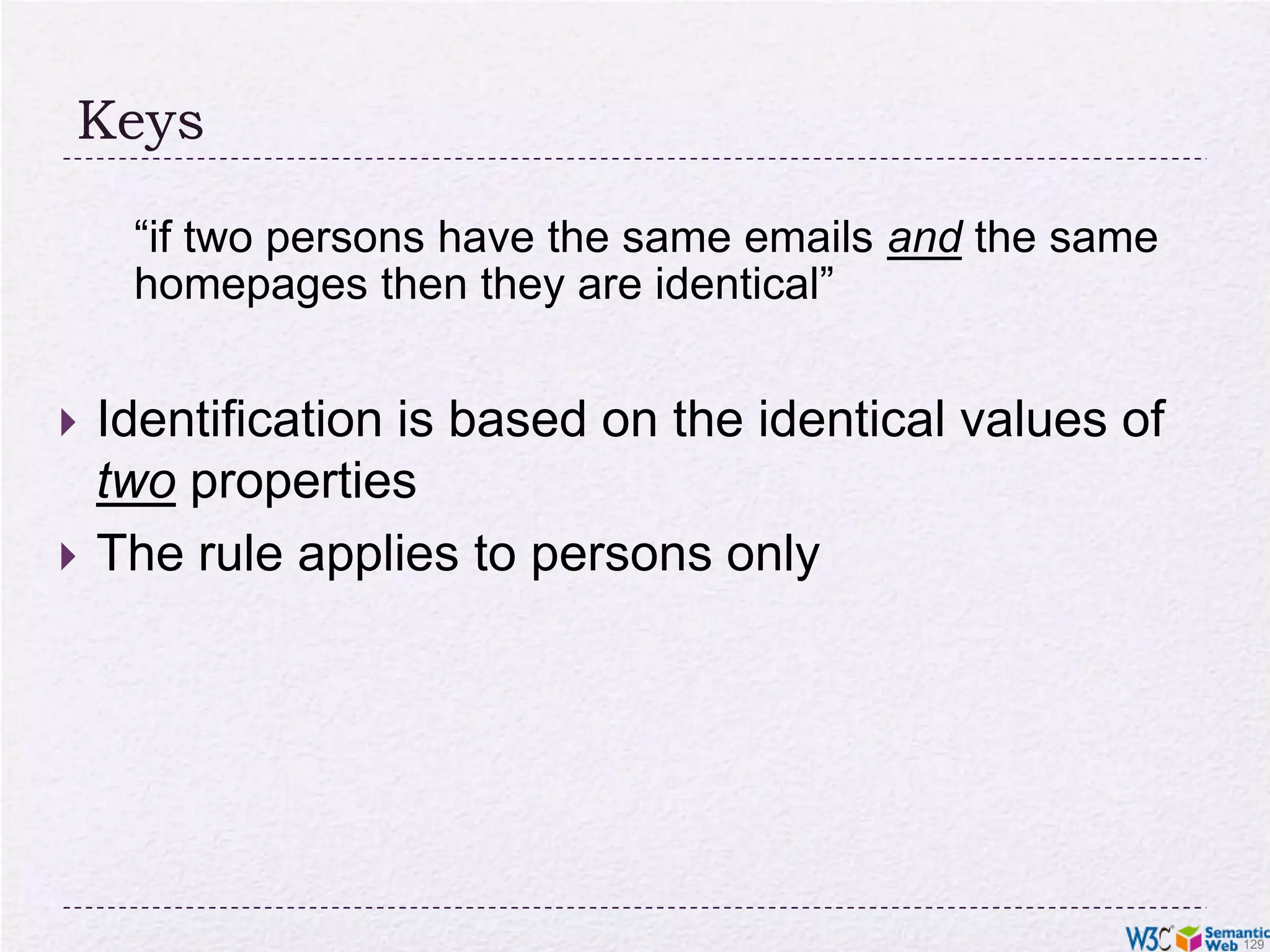 What this means is…If the following holds in our triples::email rdf:type owl:InverseFunctionalProperty. 