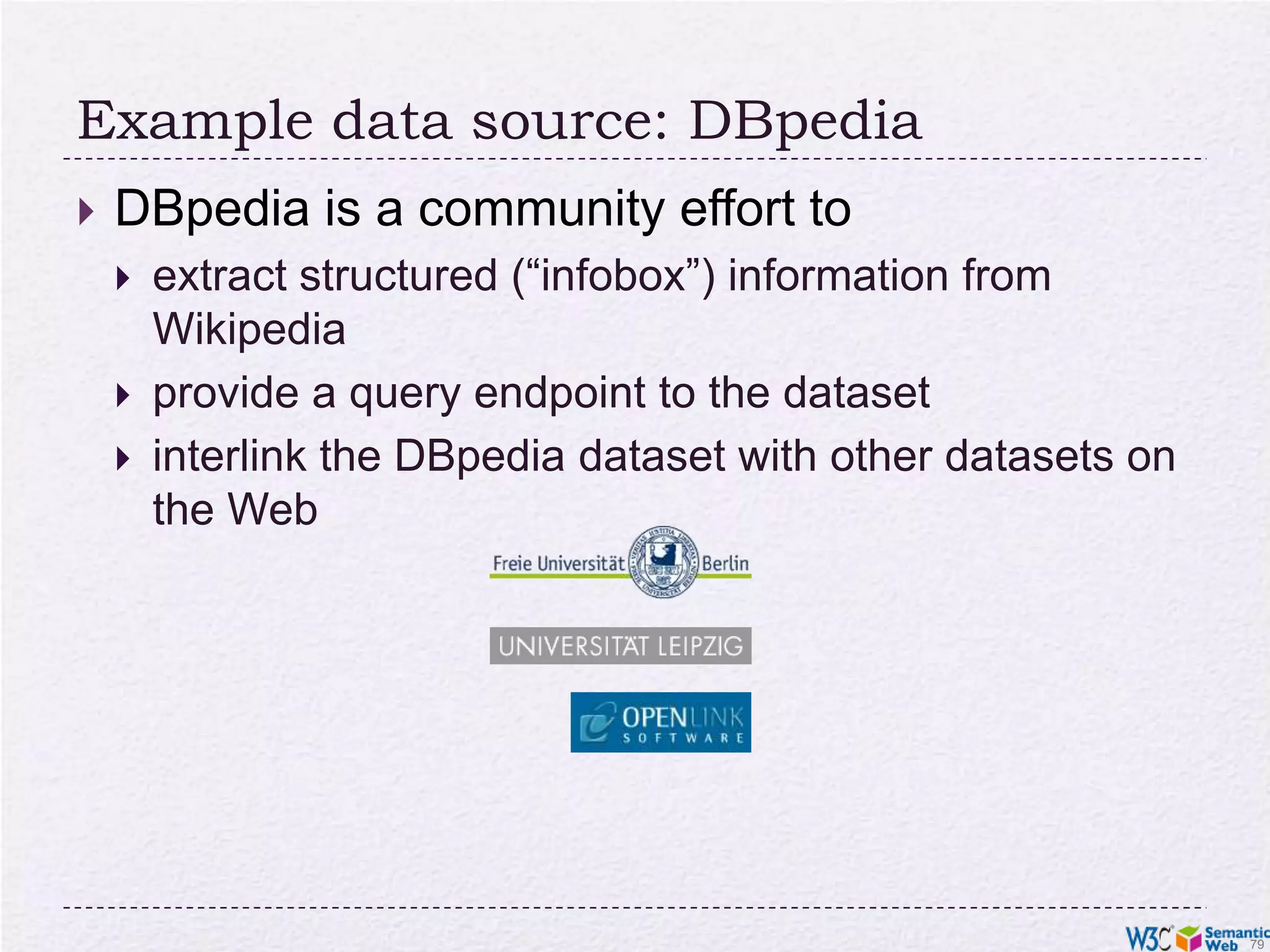 Bridge to relational databasesData on the Web are mostly stored in databases“Bridges” are being defined:a layer between RDF and the relational dataRDB tables are “mapped” to RDF graphs, possibly on the flydifferent mapping approaches are being useda number RDB systems offer this facility already (eg, Oracle, OpenLink, …) W3C is working on a standard in this area