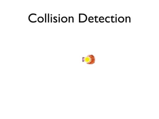 Collision Detection
 