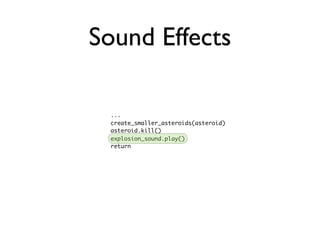 Sound Effects

 ...
 create_smaller_asteroids(asteroid)
 asteroid.kill()
 explosion_sound.play()
 return
 