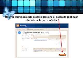Una vez terminado este proceso presione el botón de continuar
ubicado en la parte inferior
 