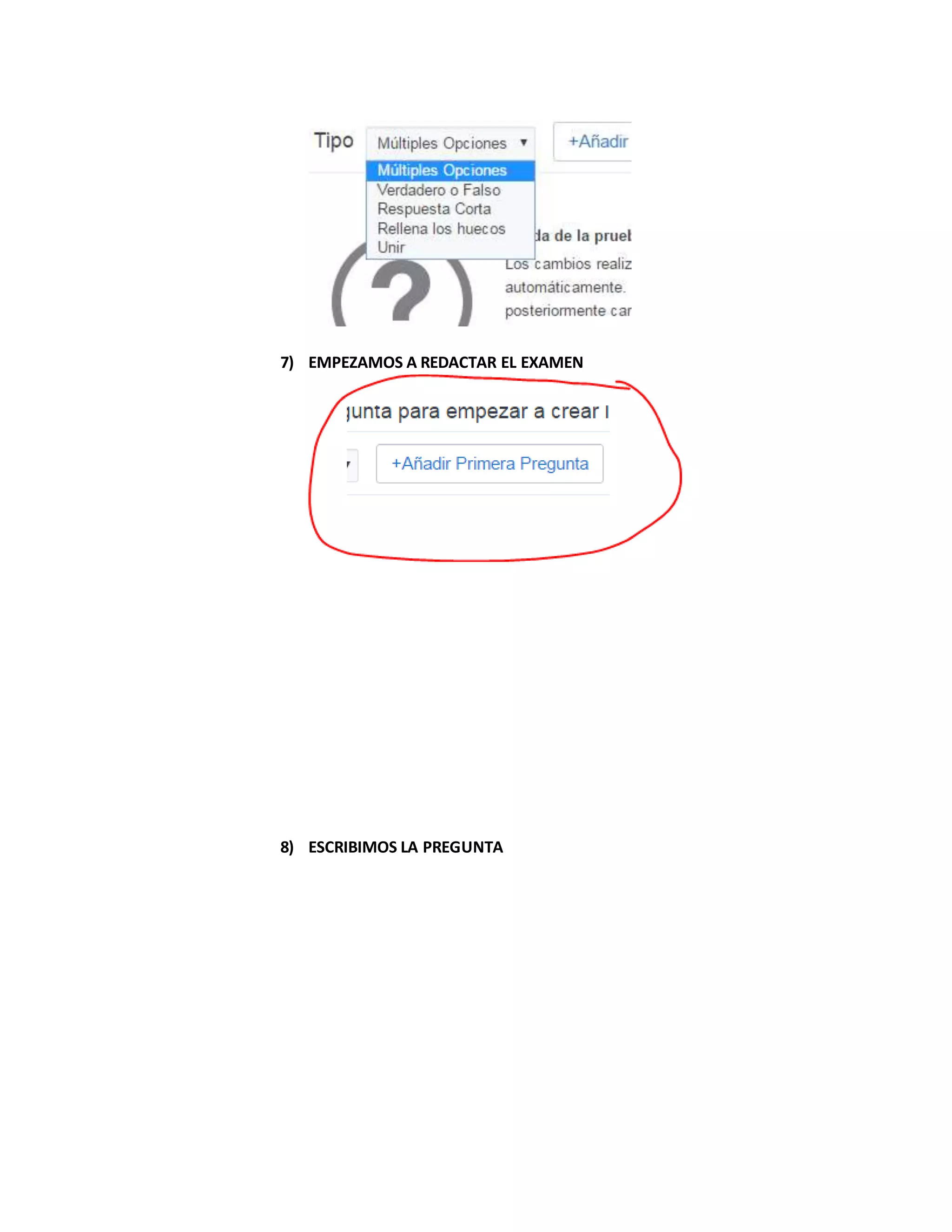 7) EMPEZAMOS A REDACTAR EL EXAMEN
8) ESCRIBIMOS LA PREGUNTA
 
