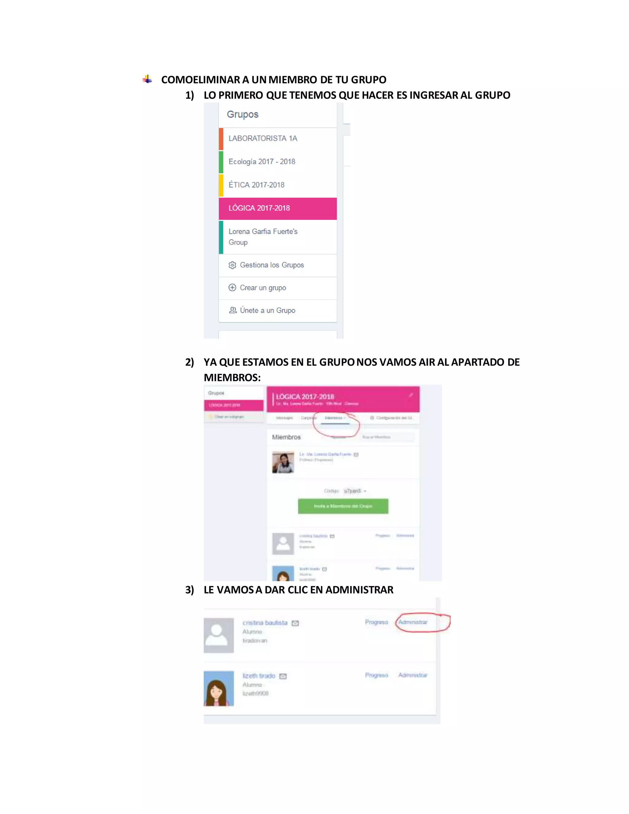 COMOELIMINAR A UNMIEMBRO DE TU GRUPO
1) LO PRIMERO QUE TENEMOS QUE HACER ES INGRESAR AL GRUPO
2) YA QUE ESTAMOS EN EL GRUPONOS VAMOS AIR AL APARTADO DE
MIEMBROS:
3) LE VAMOSA DAR CLIC EN ADMINISTRAR
 