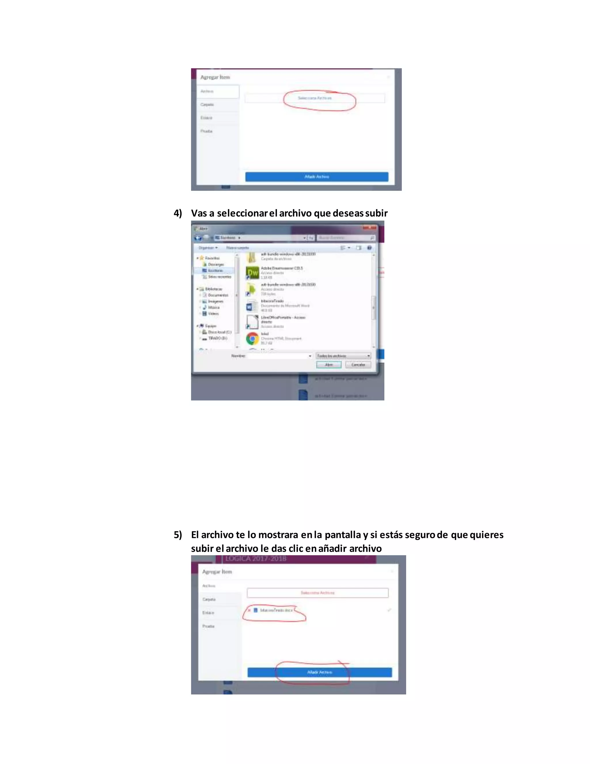 4) Vas a seleccionarel archivo que deseassubir
5) El archivo te lo mostrara enla pantalla y si estás segurode que quieres
subir el archivo le das clic enañadir archivo
 