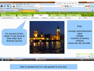 Un cop tens la foto triada i li has donat al botó editar tens diverses opcions 