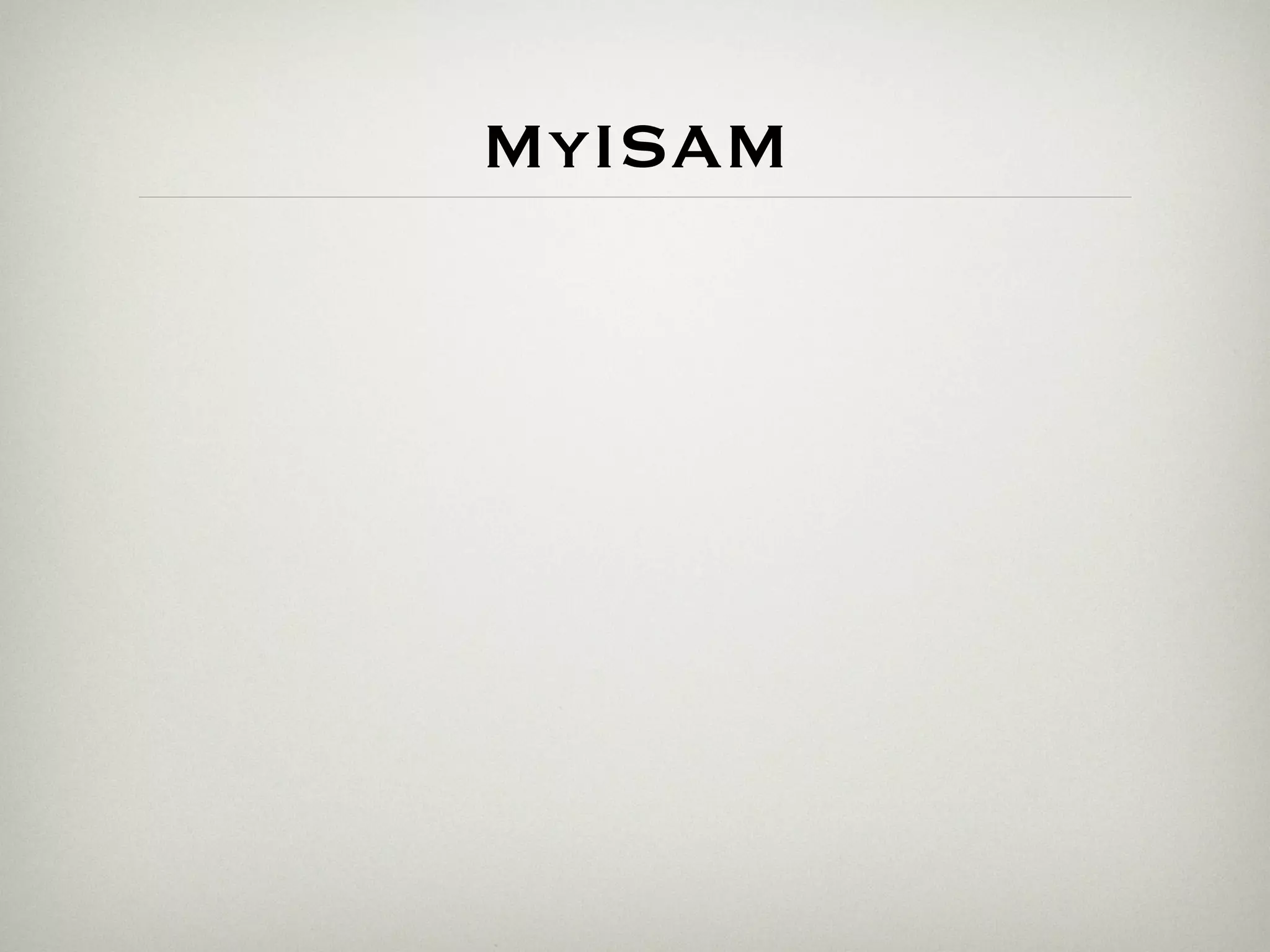 MyISAM
 