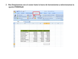 2. Nos Desplazamos con el cursor hasta la barra de herramientas y seleccionamos la
   opción FÓRMULAS
 