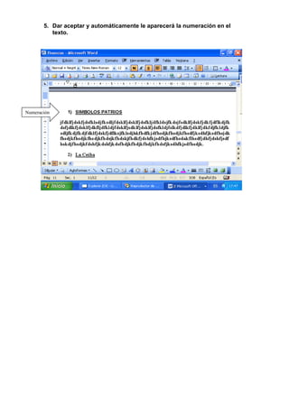 5. Dar aceptar y automáticamente le aparecerá la numeración en el
          texto.




Numeración
 