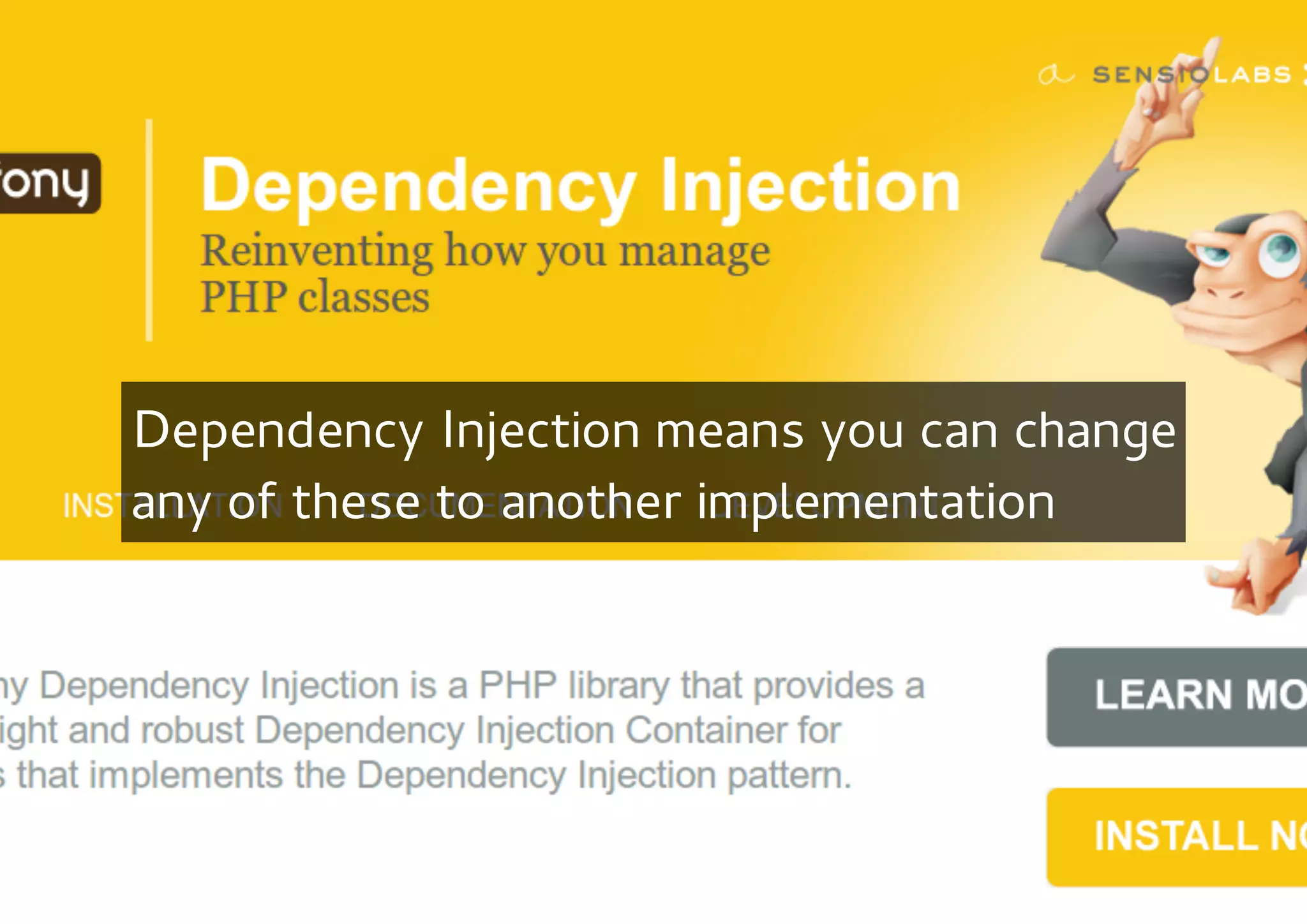 Dependency Injection means you can change
any of these to another implementation
 
