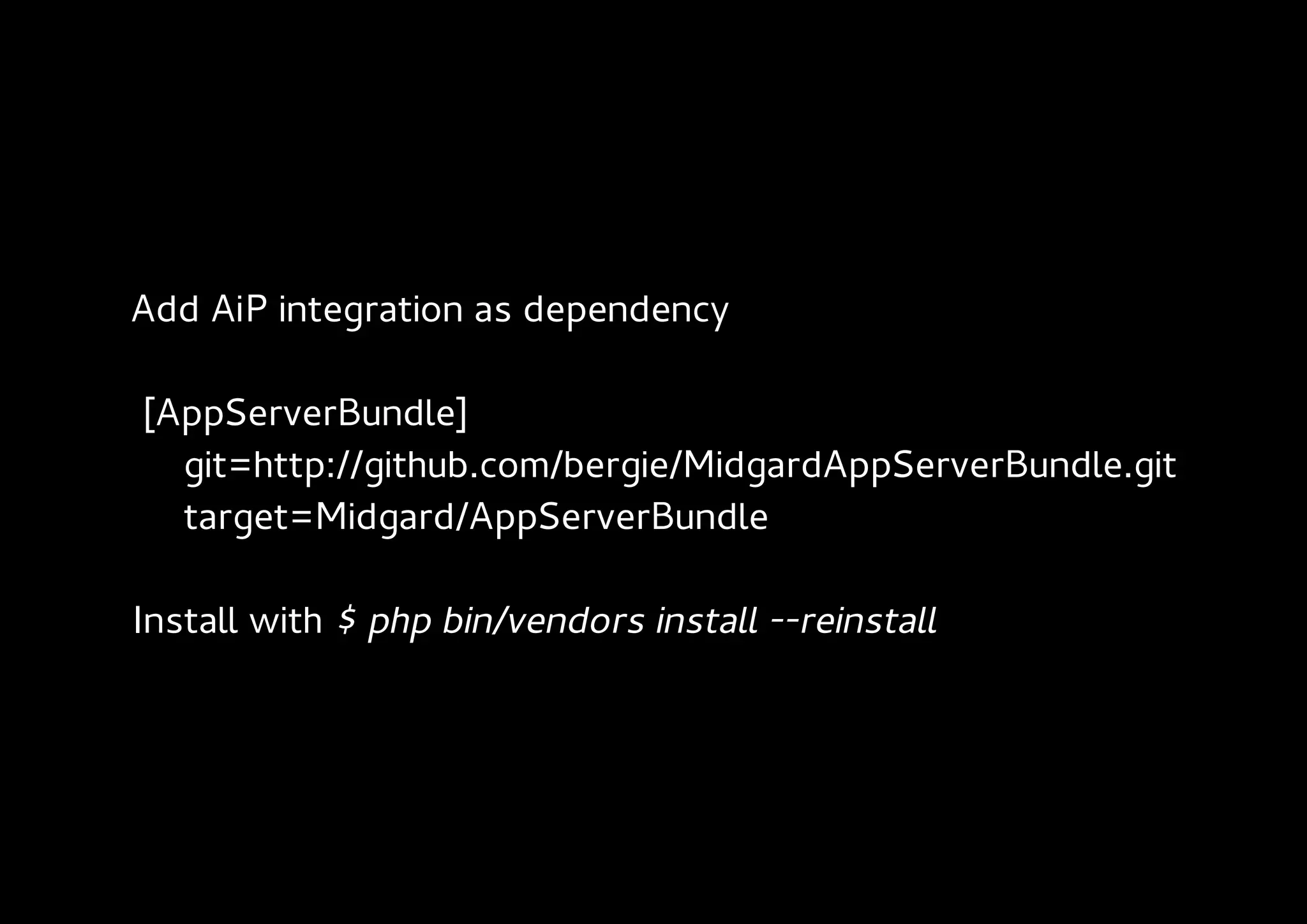 Add AiP integration as dependency

[AppServerBundle]
  git=http://github.com/bergie/MidgardAppServerBundle.git
  target=Midgard/AppServerBundle

Install with $ php bin/vendors install --reinstall
 