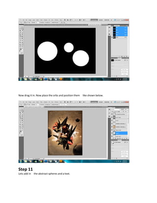 Now drag it in. Now place the orbs and position them   like shown below.




Step 11
Lets add in   the abstract spheres and a text.
 