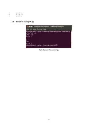 32         print q
33         q = g * f
34         print q



     2.6   Result of example6.py




                                   Fig6: Result of example6.py




                                               8
 