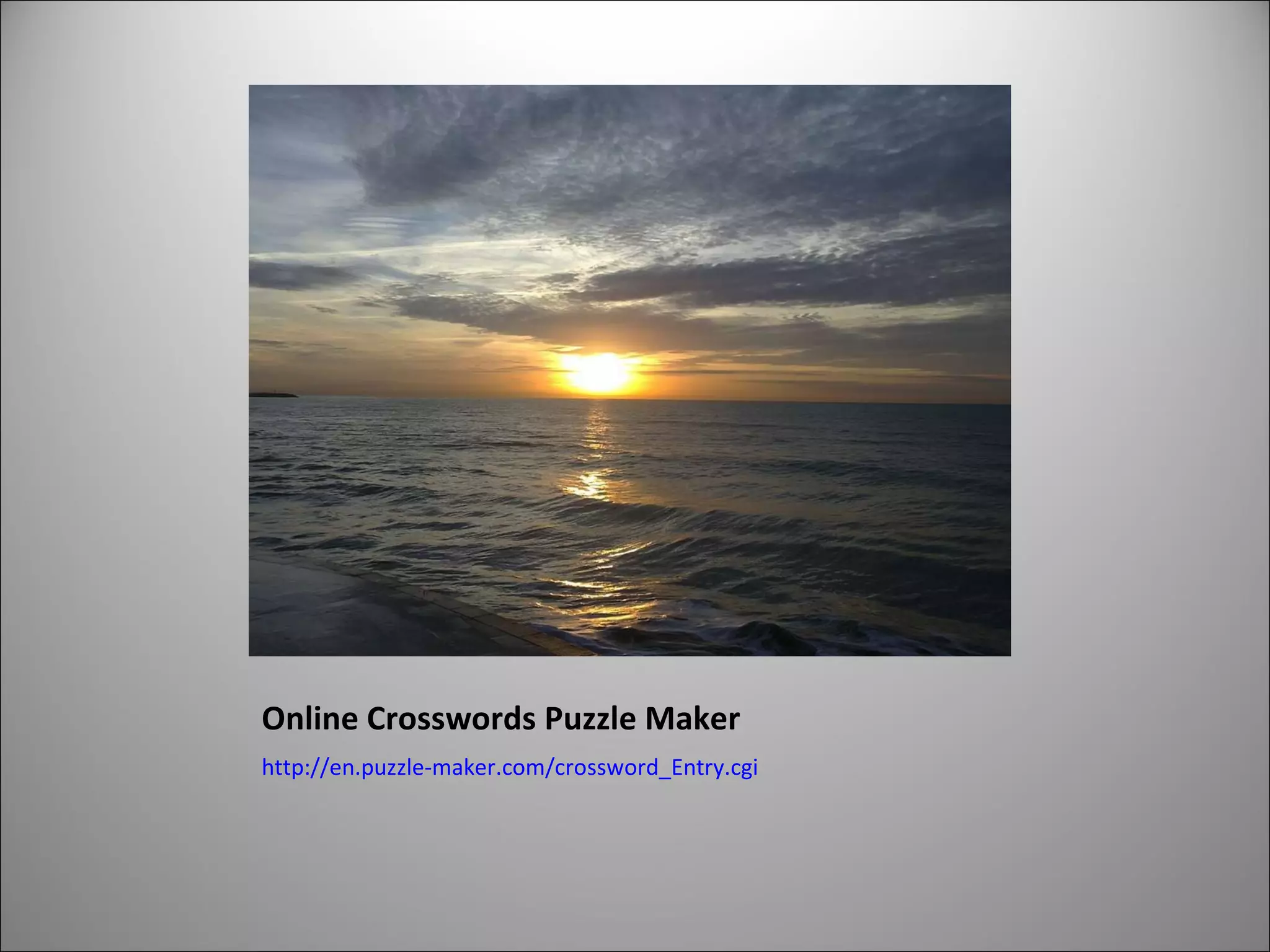 Online Crosswords Puzzle Maker http://en.puzzle-maker.com/crossword_Entry.cgi
