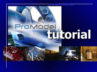promodel tutorial




tutorial
 