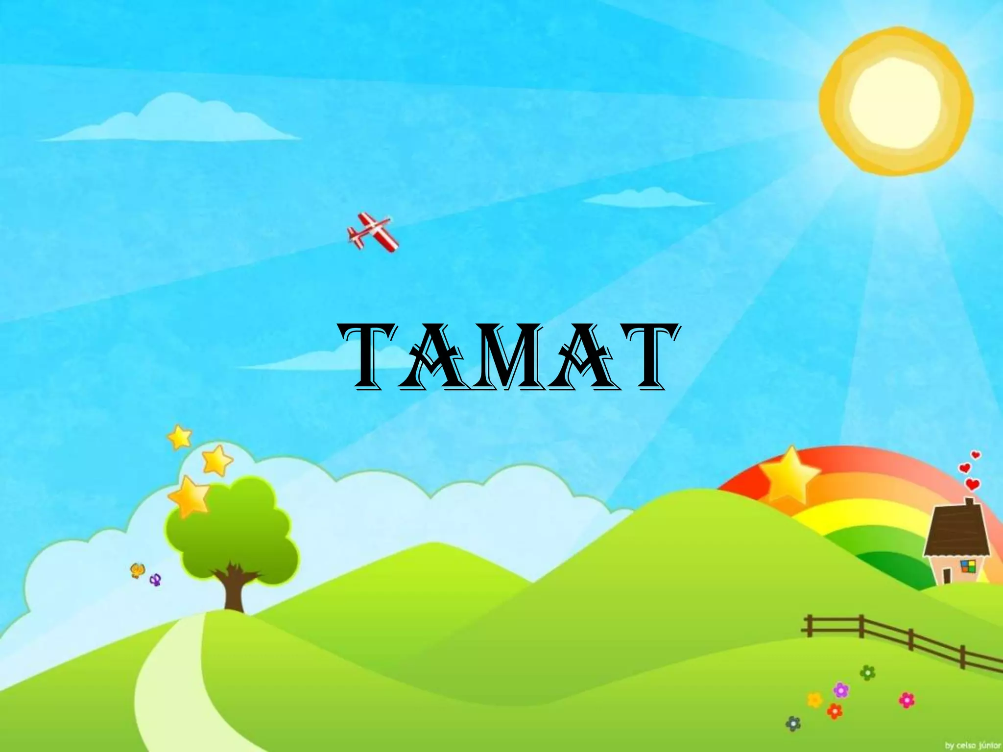 TAMAT
 