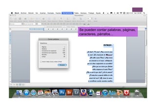 Se pueden contar palabras, páginas,
caracteres, párrafos…
 