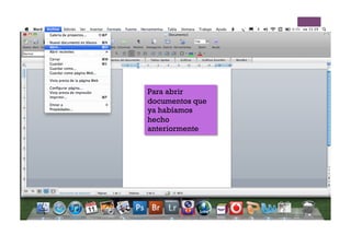 Para abrir
documentos que
ya habíamos
hecho
anteriormente
 