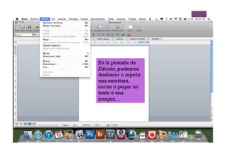 En la pestaña de
Edición, podemos
deshacer o repetir
una escritura,
cortar o pegar un
texto o una
imagen…
 