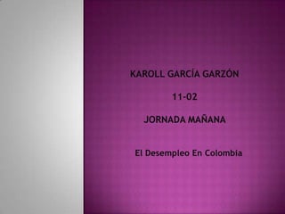 El Desempleo En Colombia