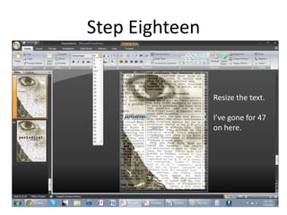 Step Eighteen


                Resize the text.

                I’ve gone for 47
                on here.
 