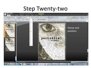 Step Twenty-two

                  Resize and
                  position.
 
