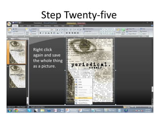 Step Twenty-five

Right click
again and save
the whole thing
as a picture.
 