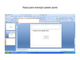 Pasos para manejar power point
 