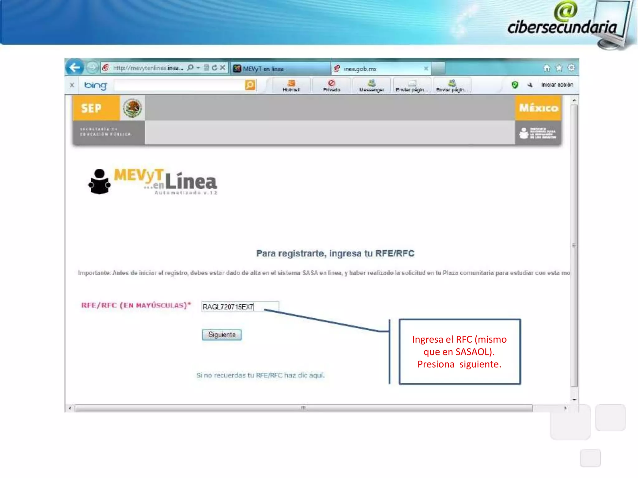 Ingresa el RFC (mismo
   que en SASAOL).
 Presiona siguiente.
 