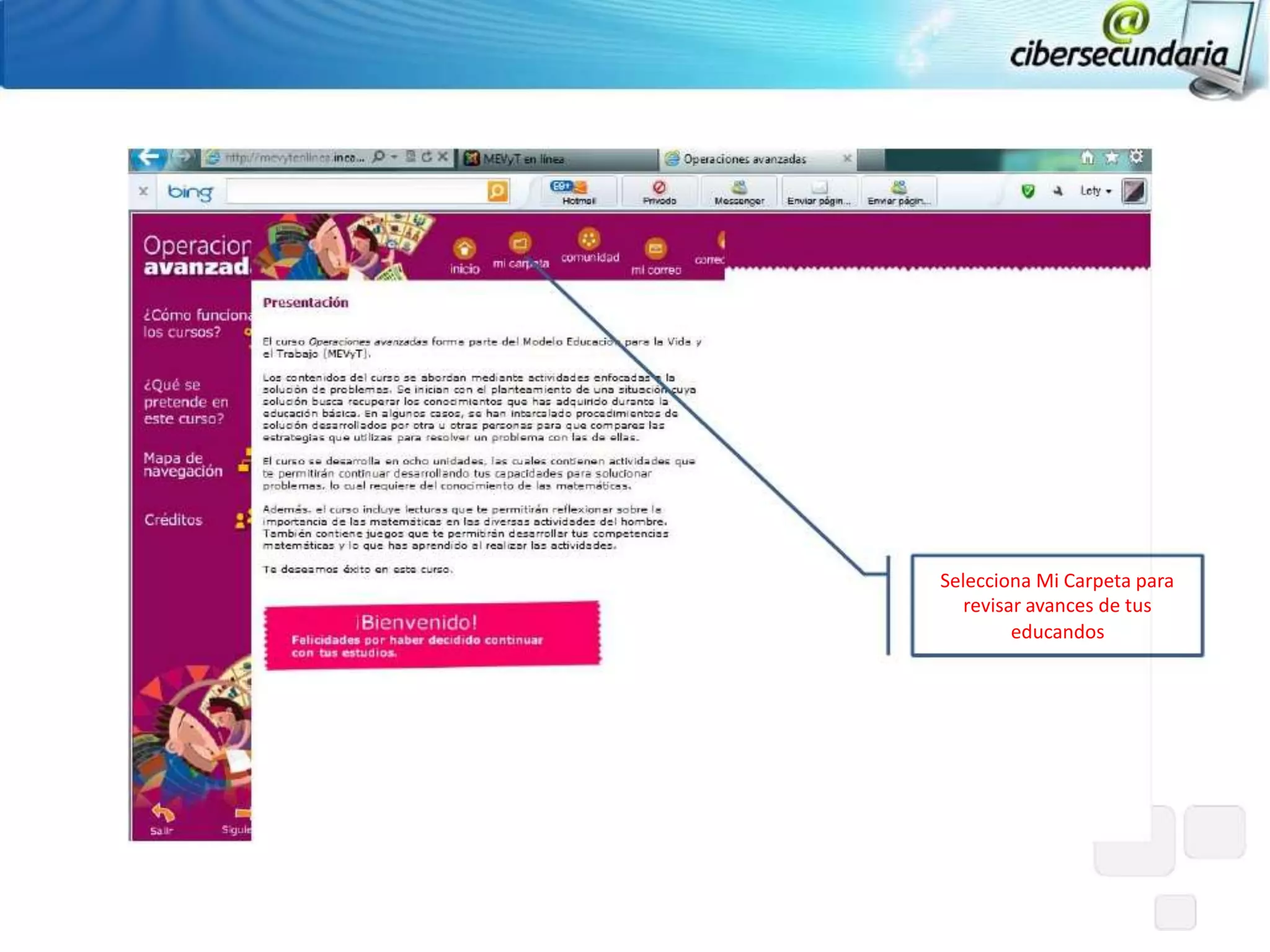 Selecciona Mi Carpeta para
   revisar avances de tus
         educandos
 