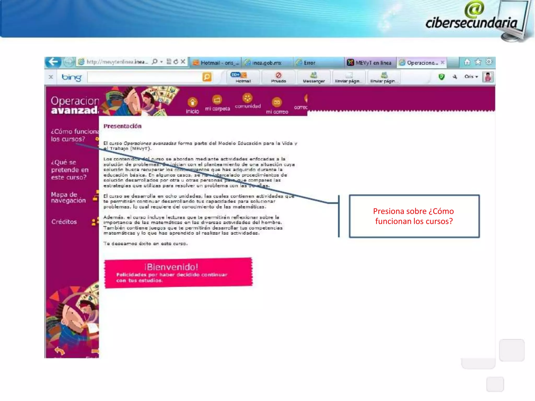 Presiona sobre ¿Cómo
funcionan los cursos?
 