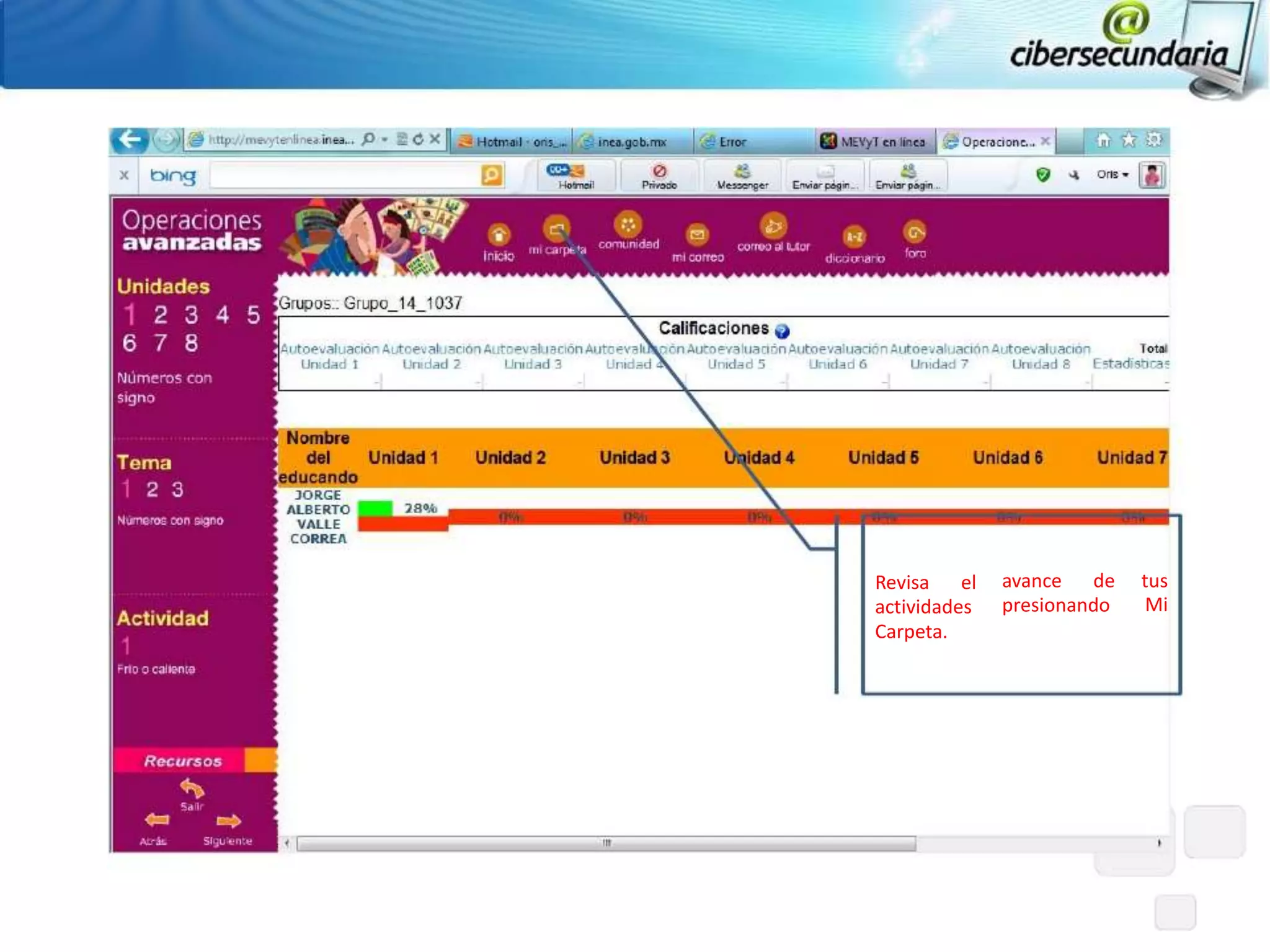 Revisa el     avance de     tus
actividades   presionando   Mi
Carpeta.
 