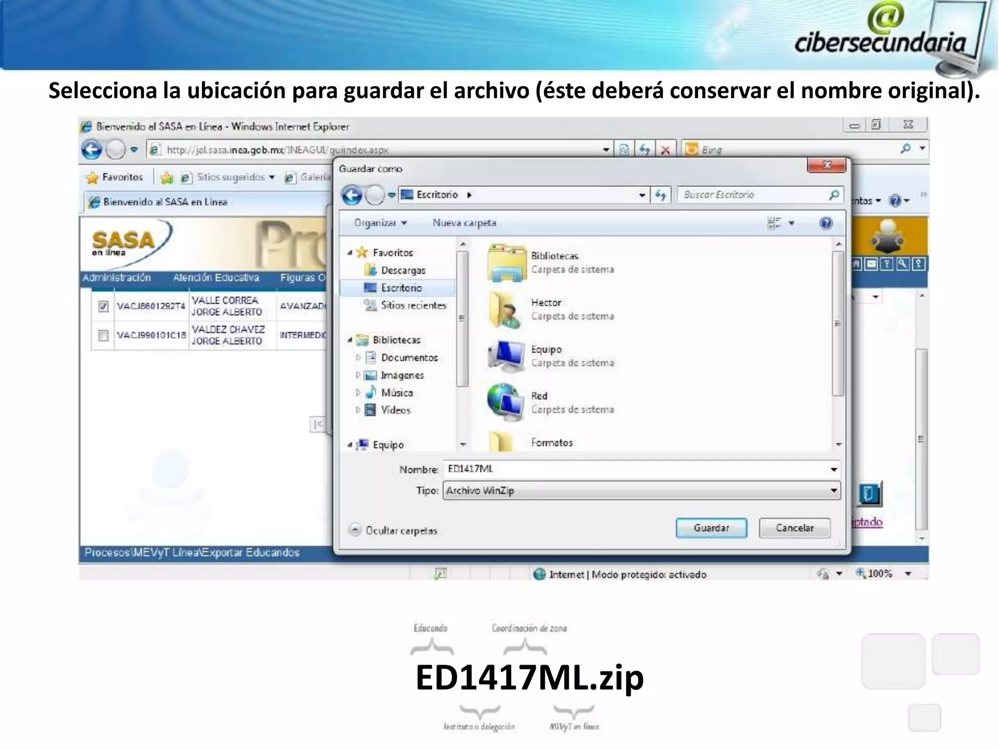 Selecciona la ubicación para guardar el archivo (éste deberá conservar el nombre original).




                                   ED1417ML.zip
 