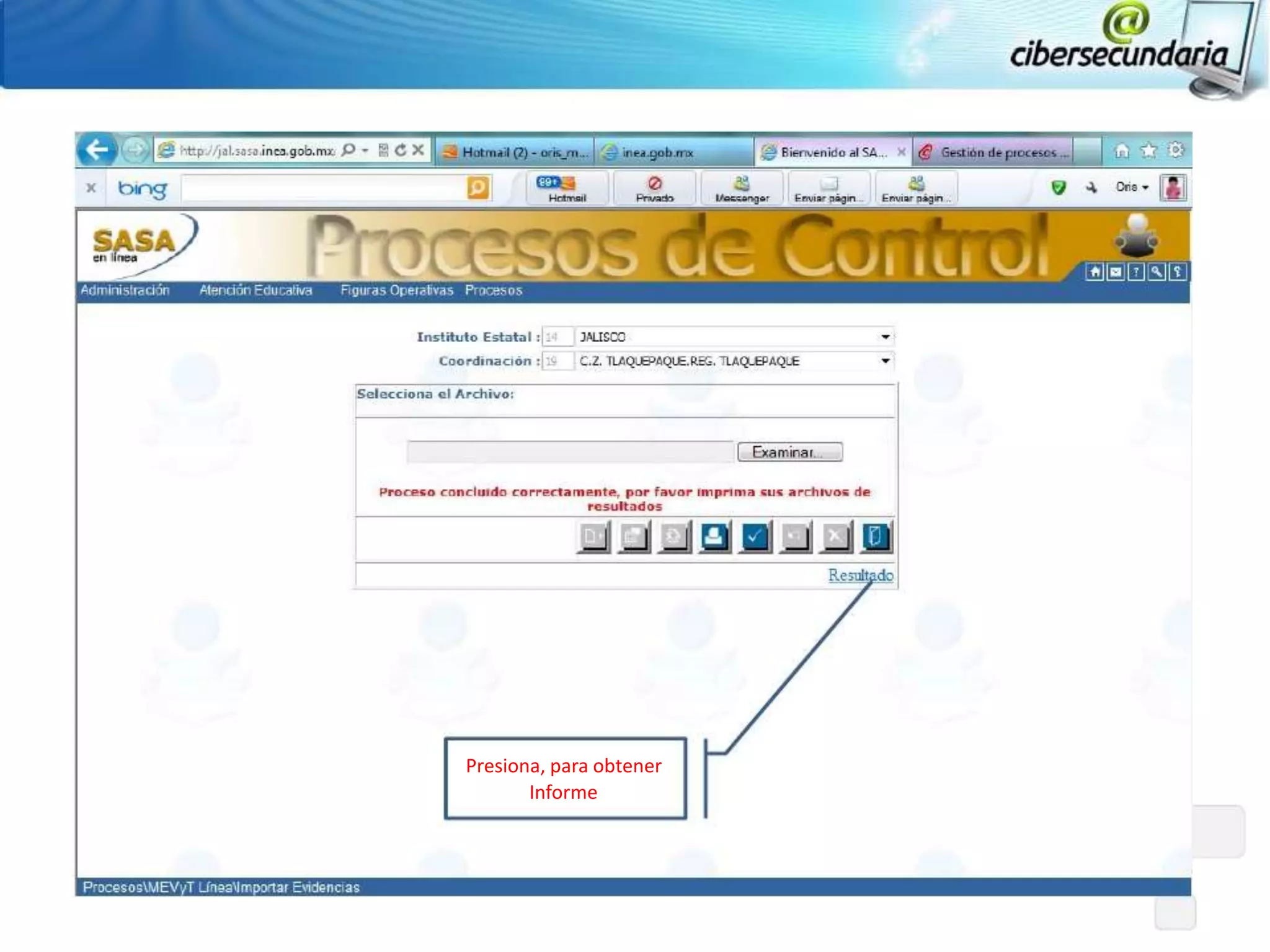 Presiona, para obtener
       Informe
 