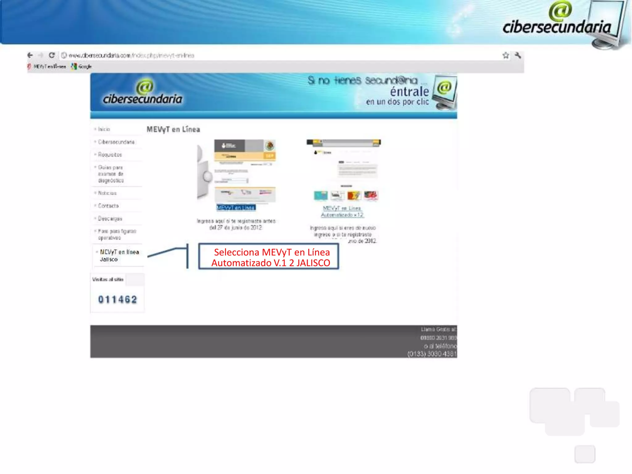 Selecciona MEVyT en Línea
Automatizado V.1 2 JALISCO
 