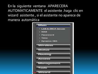 En la siguiente ventana APARECERA
AUTOMATICAMENTE el asistente .haga clic en
wizard asistente , si el asistente no aparece de
manera automática
 