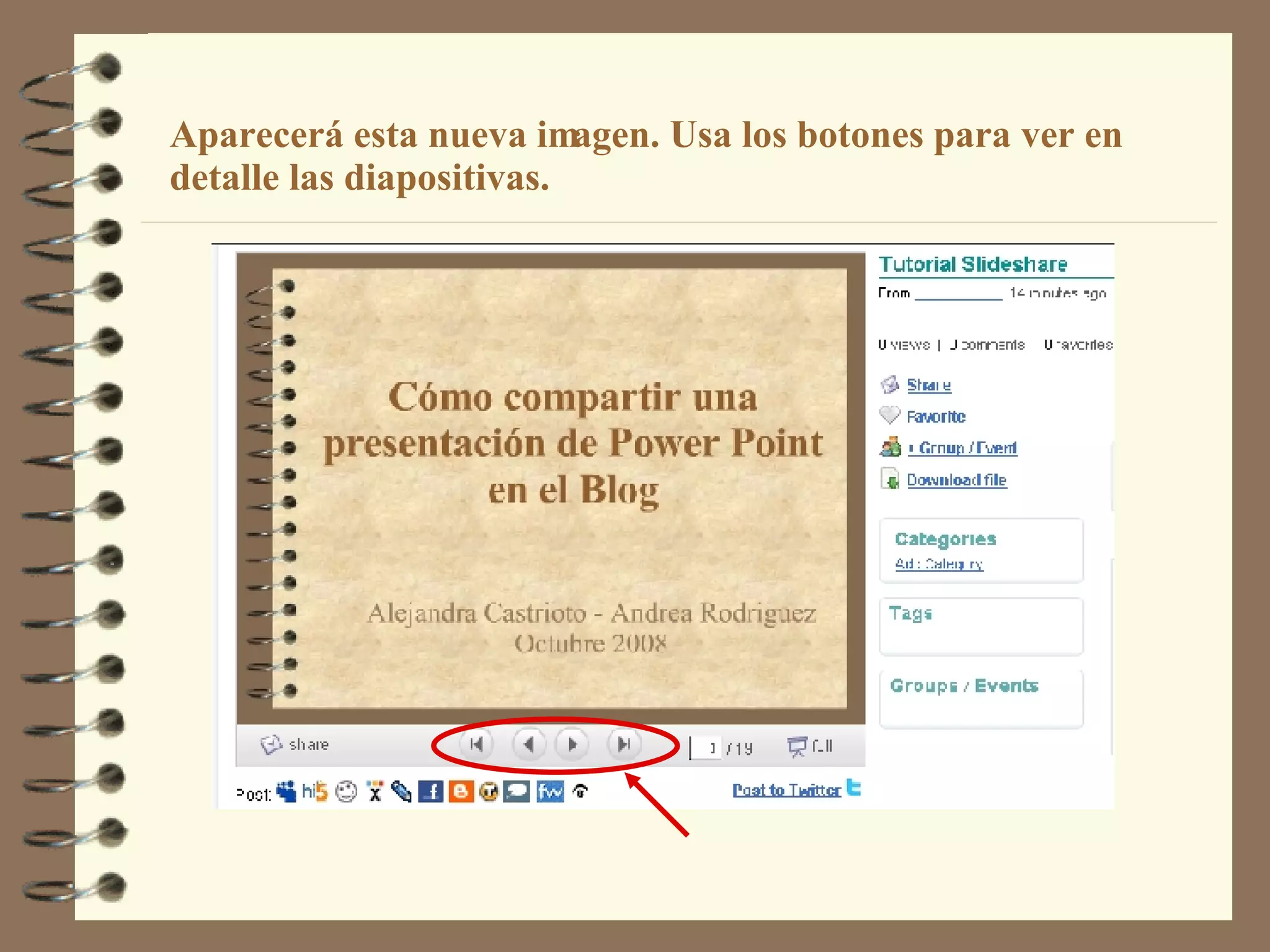 Aparecerá esta nueva imagen. Usa los botones para ver en  detalle las diapositivas. 