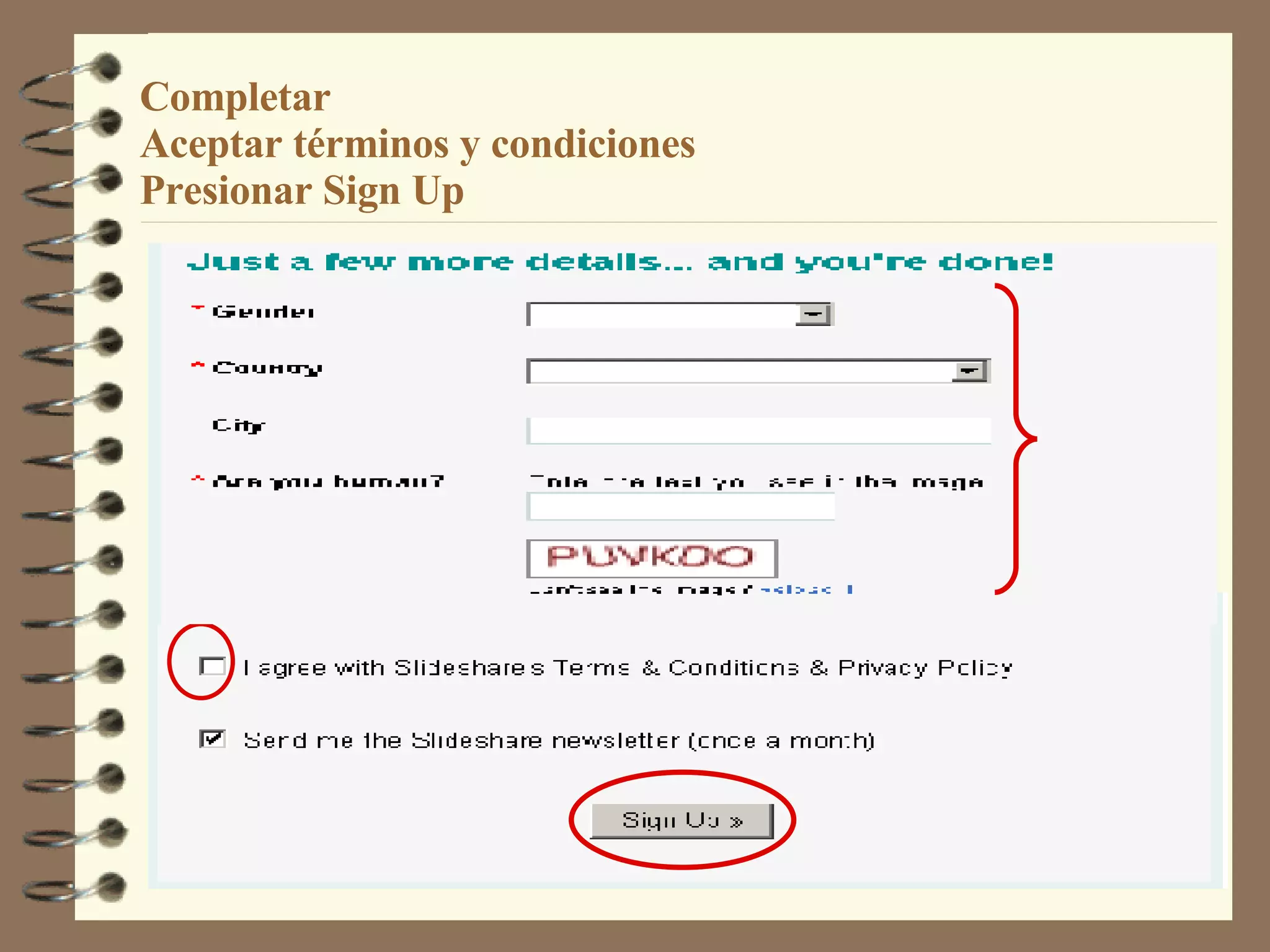 Completar Aceptar términos y condiciones Presionar Sign Up 