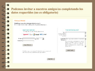 Podemos invitar a nuestros amigos/as completando los datos requeridos (no es obligatorio) 