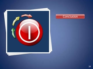 Conclusion




             31
 